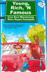 Image of Young, Rich, N Famous : Cara Seru Merancang Masa Depan Fantastis